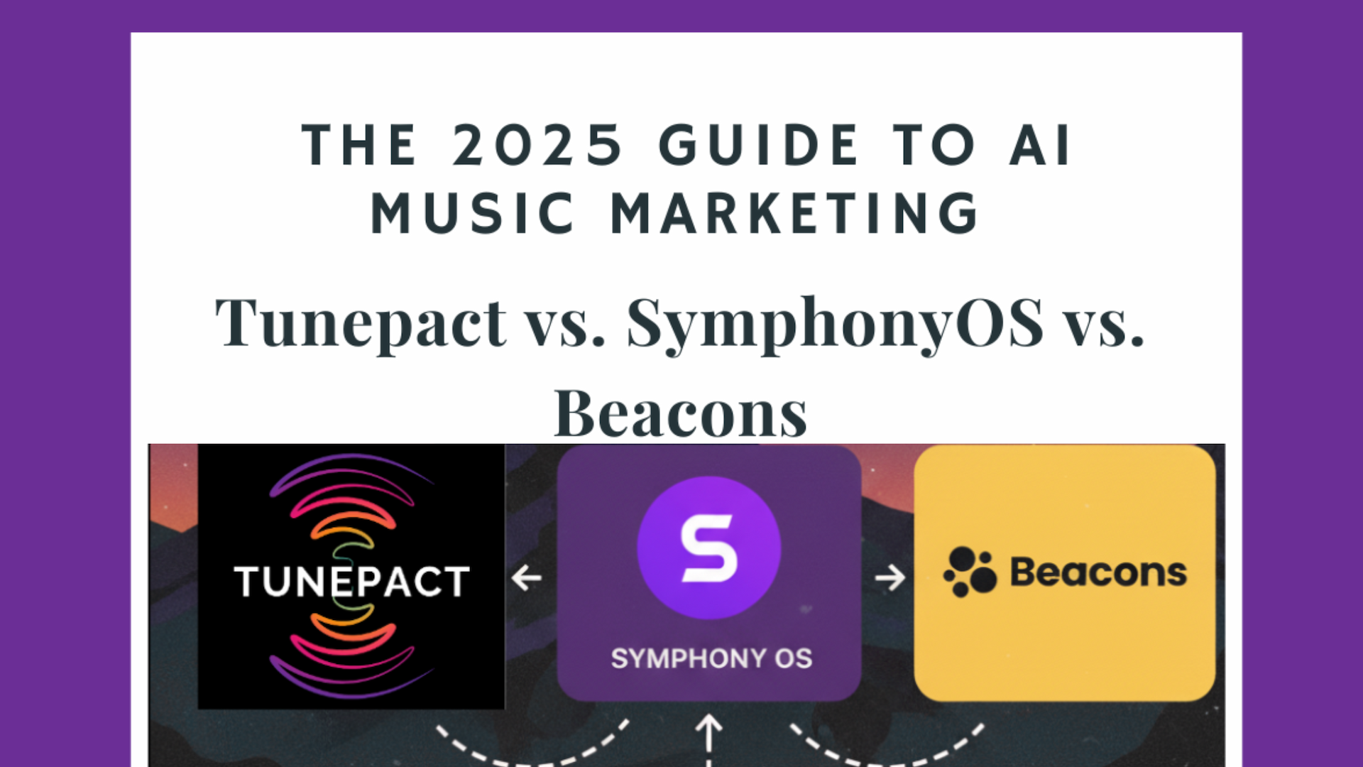 Tunepact vs. SymphonyOS vs. Beacons: The 2025 Guide to AI Music Marketing - TunePact Blog
